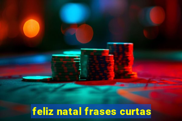 feliz natal frases curtas